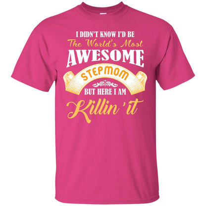 Awesome Stepmom But Here I Am Killin’ It Cool Gift Shirt For Stepmom Heliconia