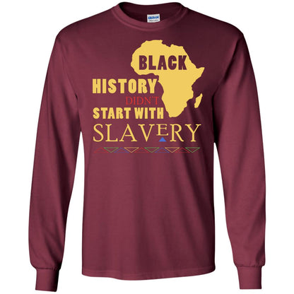 African American T-shirt Black History Didn't Start With Slavery Maroon