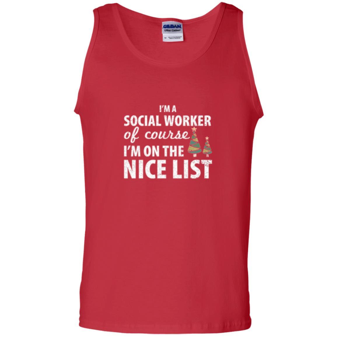 Chistmas T-shirt I'm A Social Worker Of Course I_m On The Nice List Red