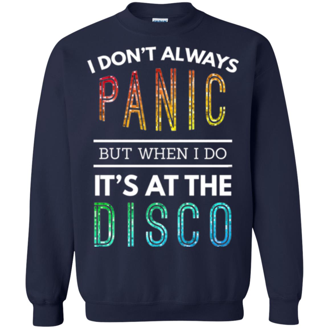Disco Lovers T-shirt Don_t Always Panic But When I Do It_s At The Disco Navy