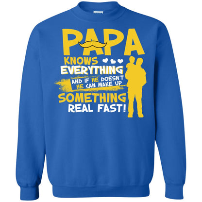 Papa Knows Everything And If He Doesn't He Can Make Up Something Real Fast Shirt Royal