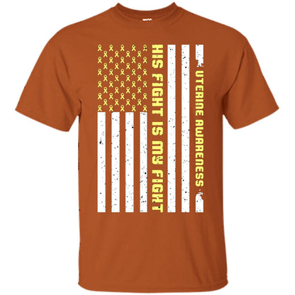 Uterine Awareness His Fight Is My Fight Peach Ribbon Stars Flag Of Usa Shirt Texas Orange