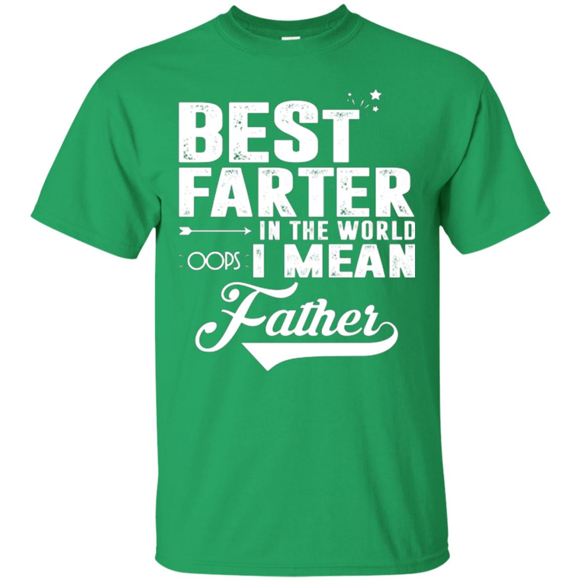 Best Farter In The World Oops I Mean Father Daddy Shirt Irish Green