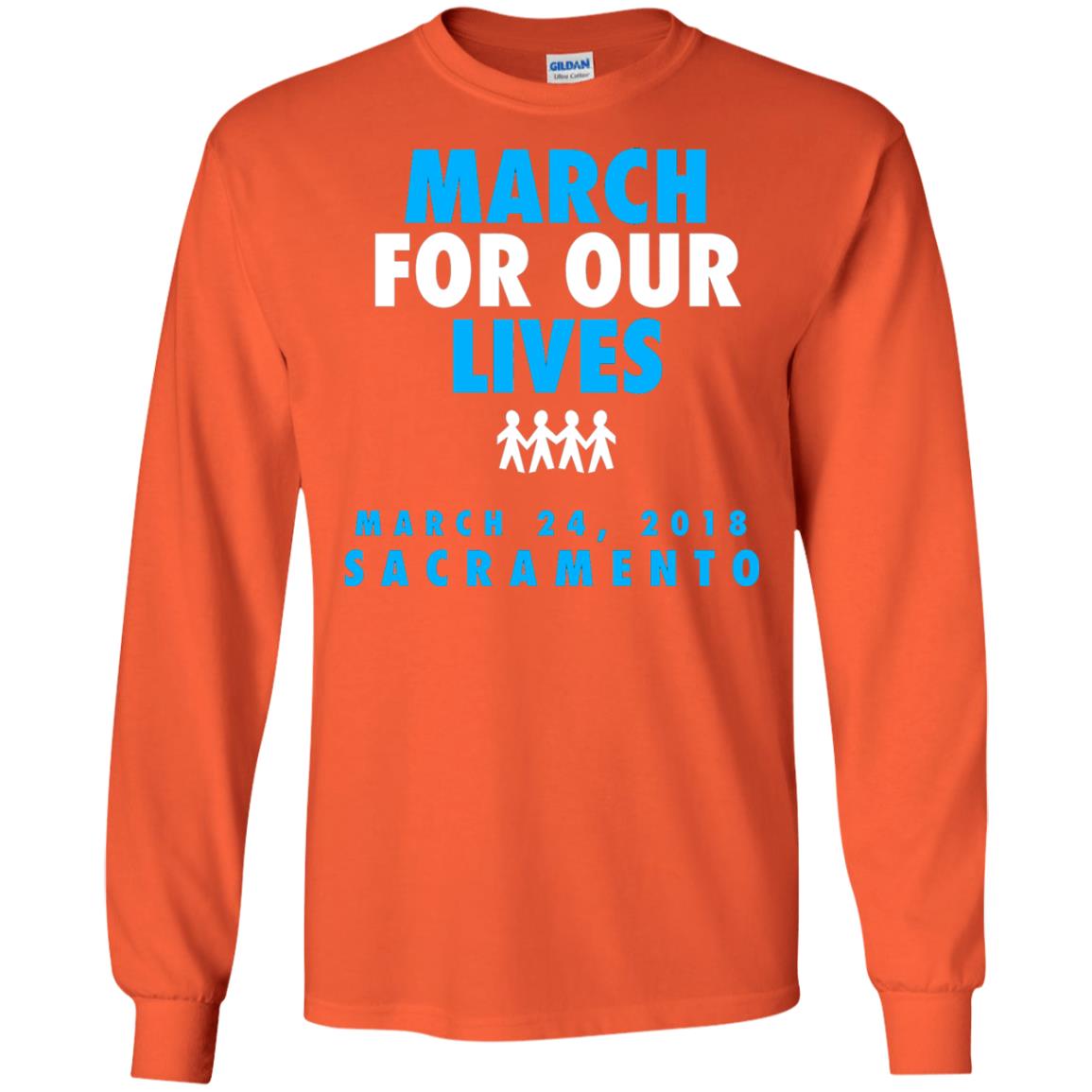 March For Our Lives March 24 2018 Sacramento Anti Gun T-shirt Orange