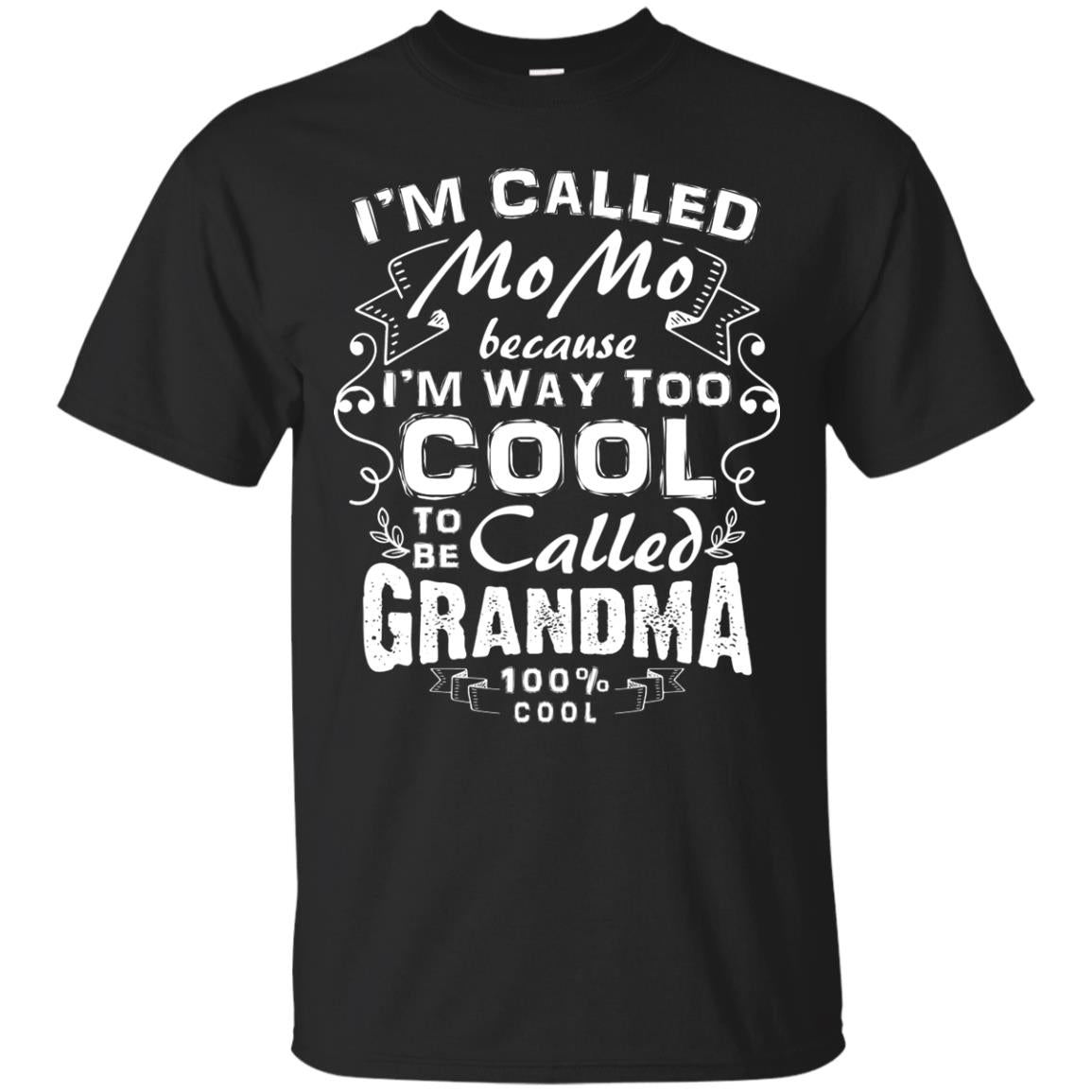 I_m Way Too Cool To Be Called Grandma Mama T-shirt Black