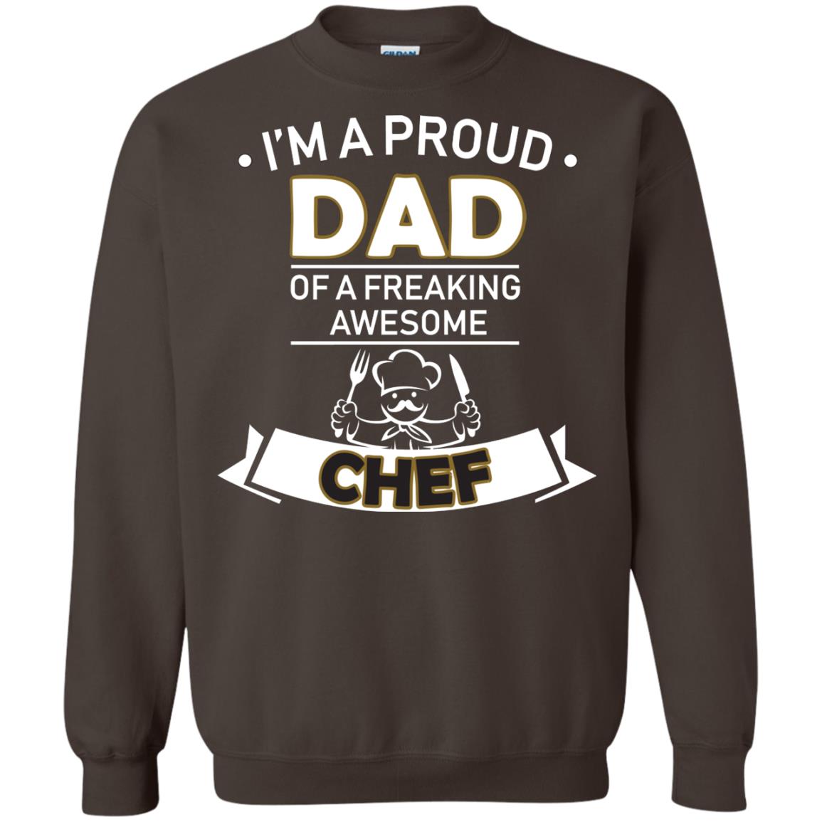 I_m A Proud Dad Of Freaking Awesome Chef Daddy Shirt Dark Chocolate