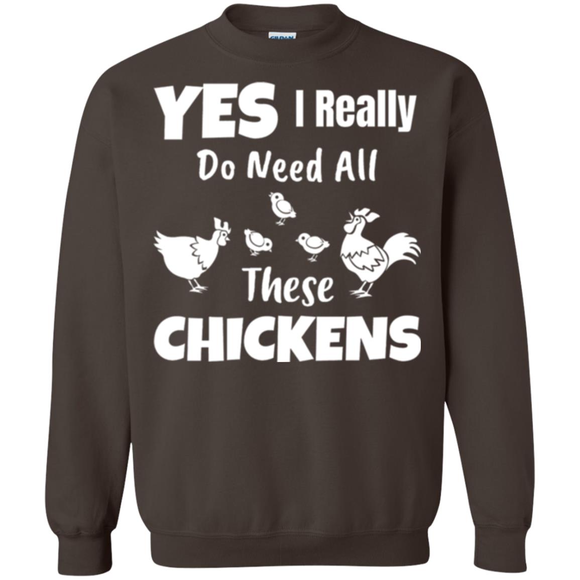 Farmer T-shirt Yes I Really Do Need All These Chickens Dark Chocolate