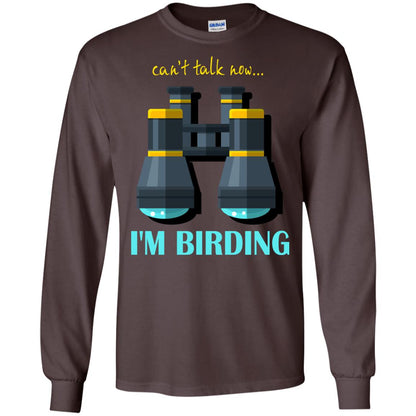 Bird-watching T-shirt Can't Talk Now I'm Birding Dark Chocolate