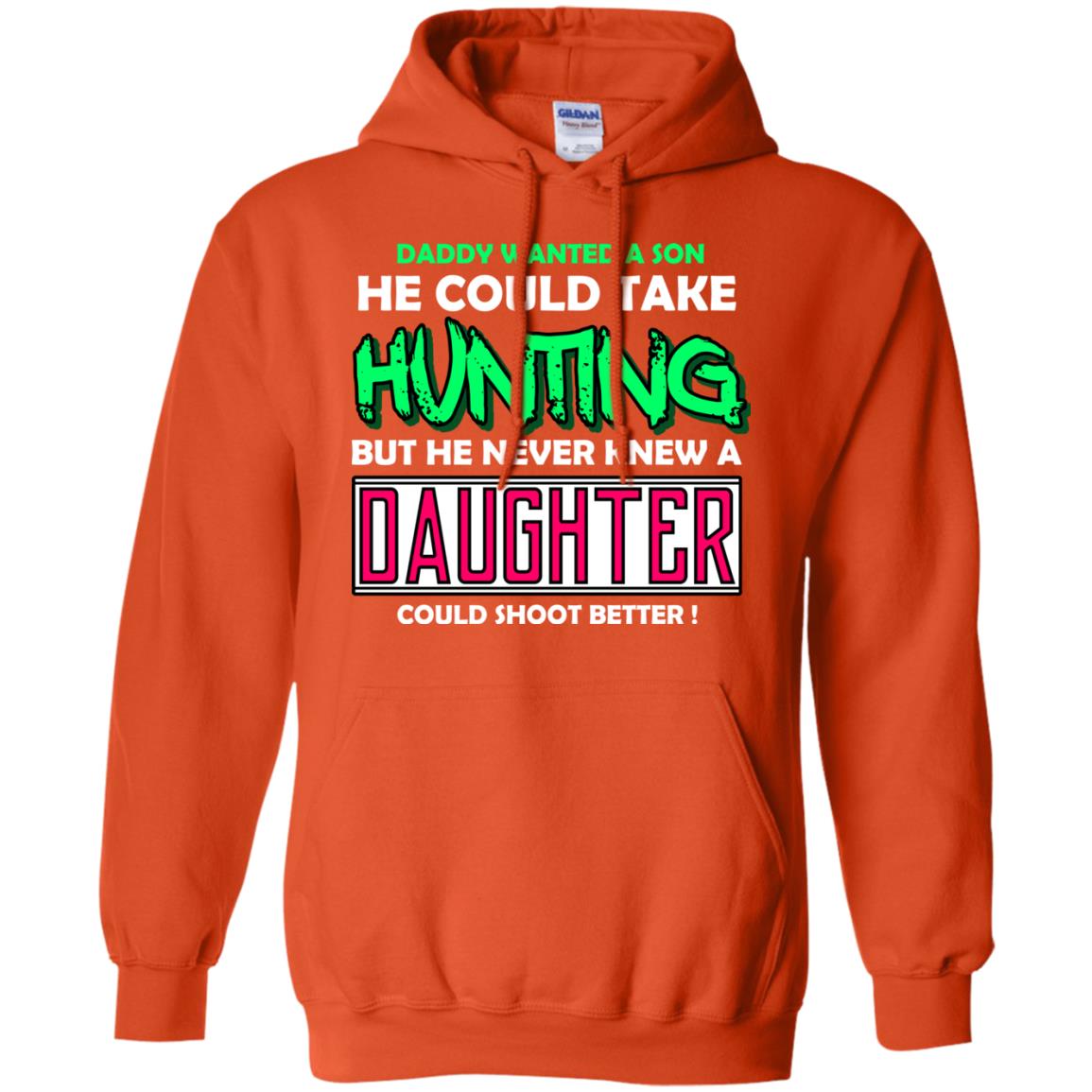 But He Never Knew A Daughter Could Shoot Better Daddy Shirt Orange