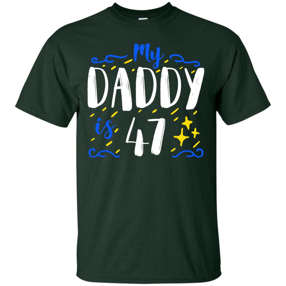 My Daddy Is 47 47th Birthday Daddy Shirt For Sons Or Daughters Forest