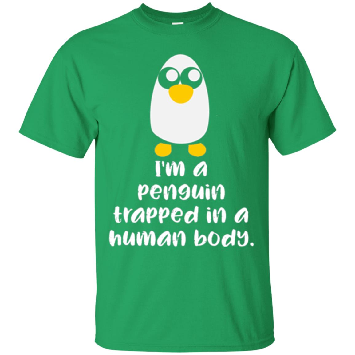 Penguin Lovers T-shirt I_m A Penguin Trapped In A Human Body Irish Green