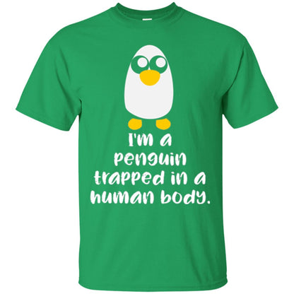 Penguin Lovers T-shirt I_m A Penguin Trapped In A Human Body Irish Green