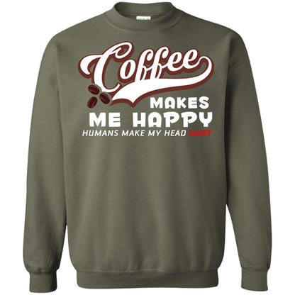 Coffee Makes Me Happy Coffee Lover T-shirt Military Green
