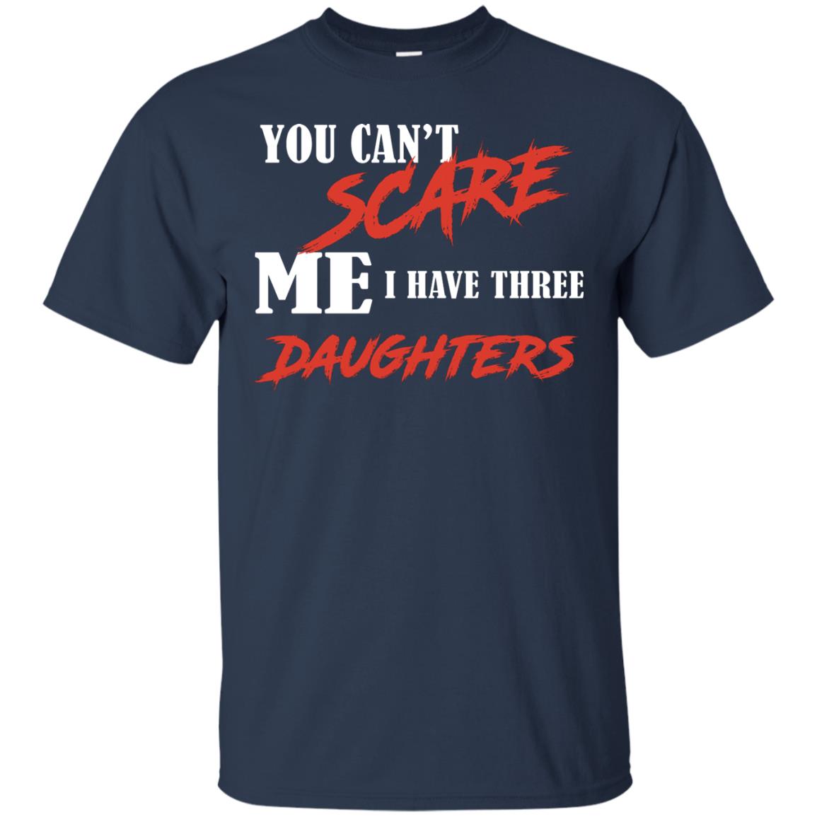 Prarents T-shirt You Can_t Scare Me I Have Three Daughters Navy