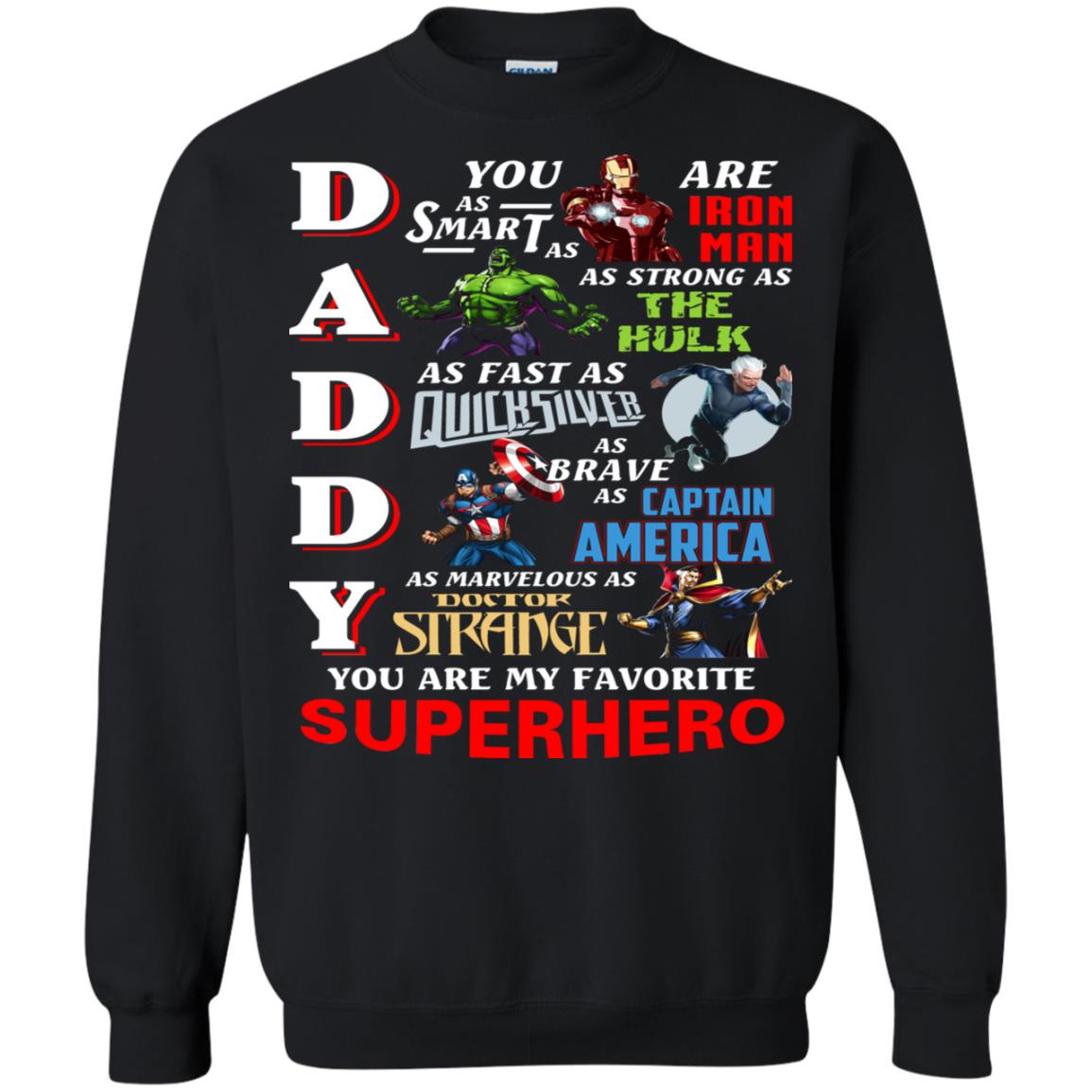 Daddy You Are As Smart As Iron Man You Are My Favorite Superhero ShirtG180 Gildan Crewneck Pullover Sweatshirt 8 oz.