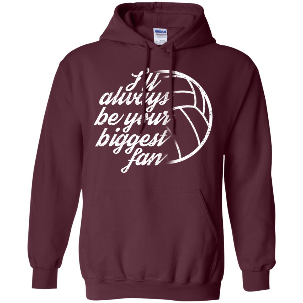 I'll Always Be Your Biggest Fan Volleyball Lovers Gift Shirt Maroon