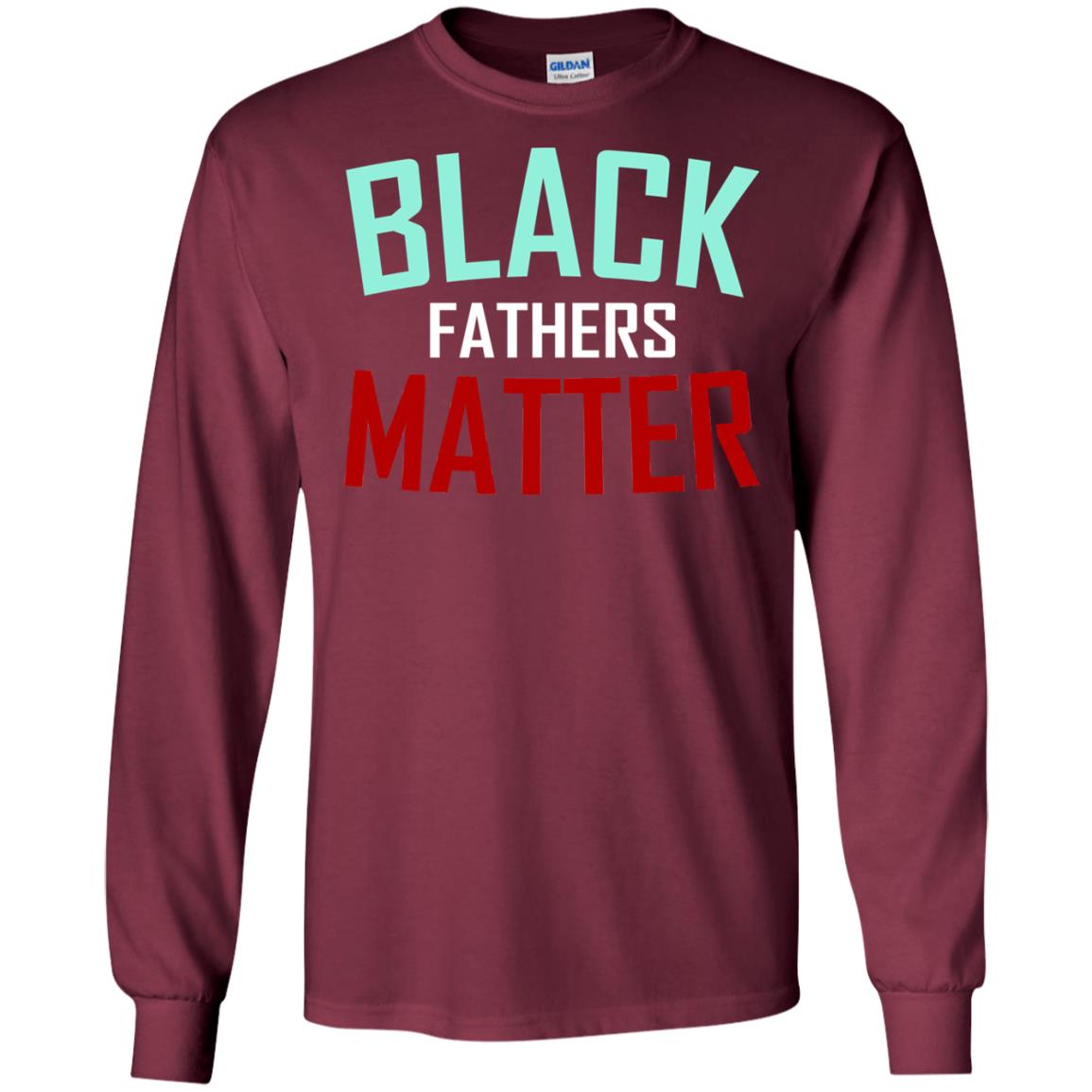 Black Fathers Matter Daddy Shirts Maroon
