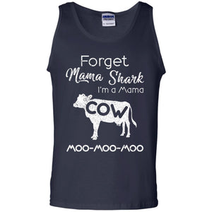 Forget Mama Shark I'm A Mama Cow ShirtG220 Gildan 100% Cotton Tank Top