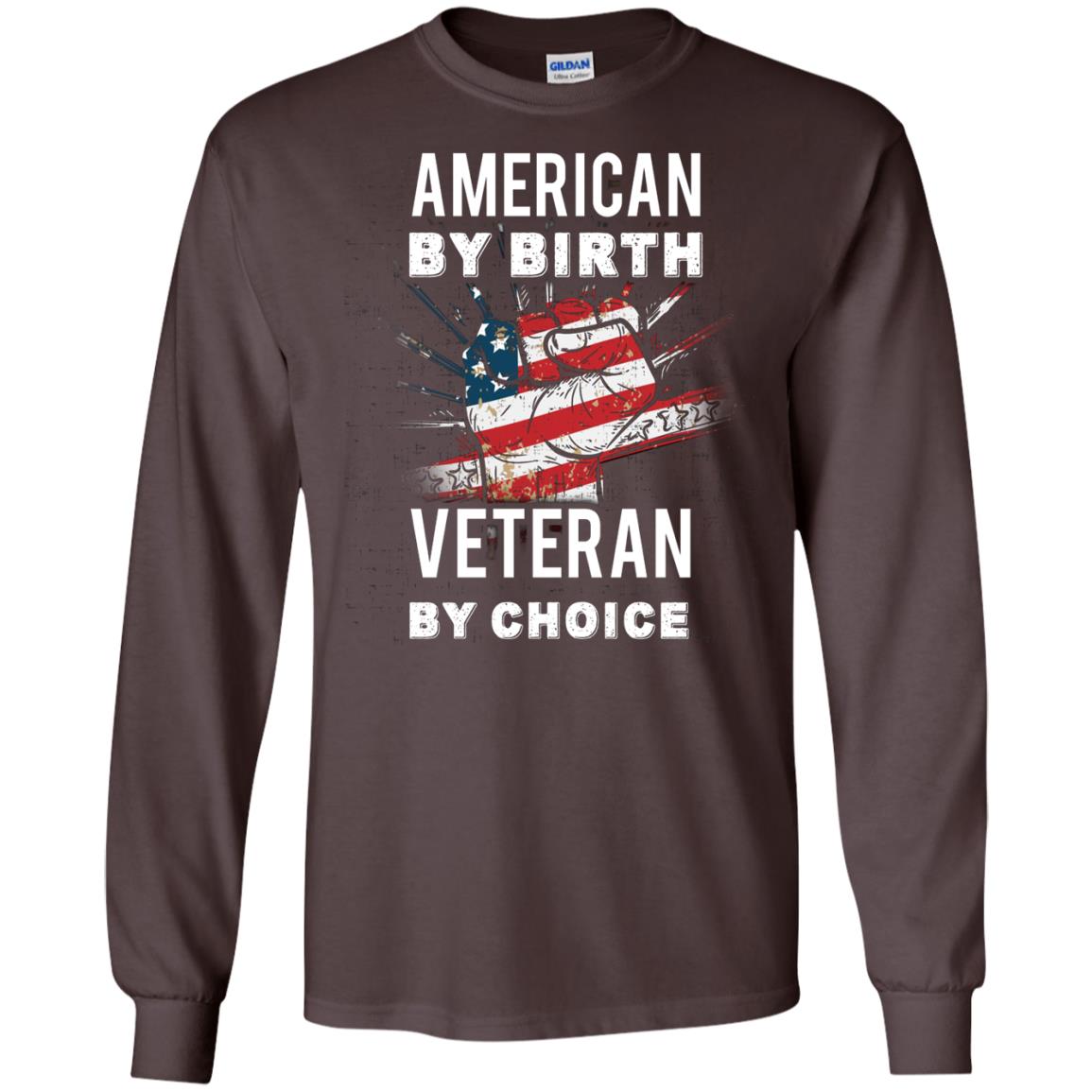 American By Birth Veteran By Choice Independence Day 4th July Shirt Dark Chocolate