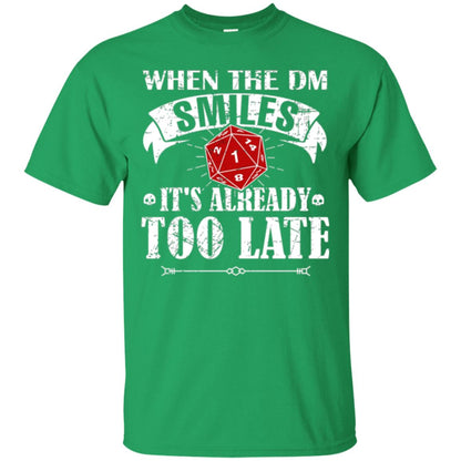 When Dungeon Smiles It_s Too Late T-shirt Irish Green