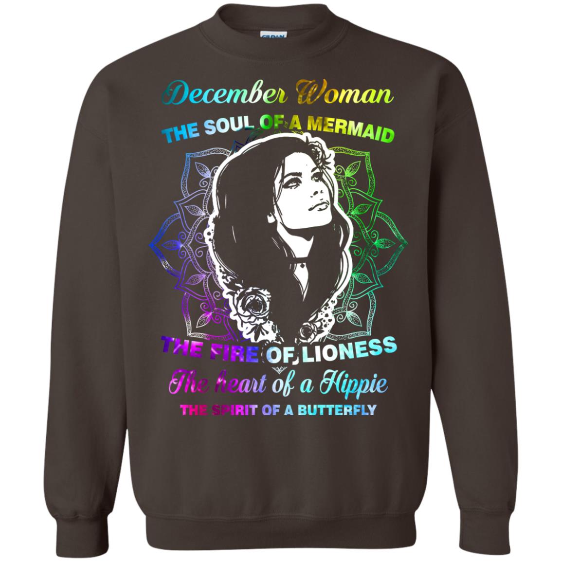 December Woman Shirt The Soul Of A Mermaid The Fire Of Lioness The Heart Of A Hippeie The Spirit Of A Butterfly Dark Chocolate