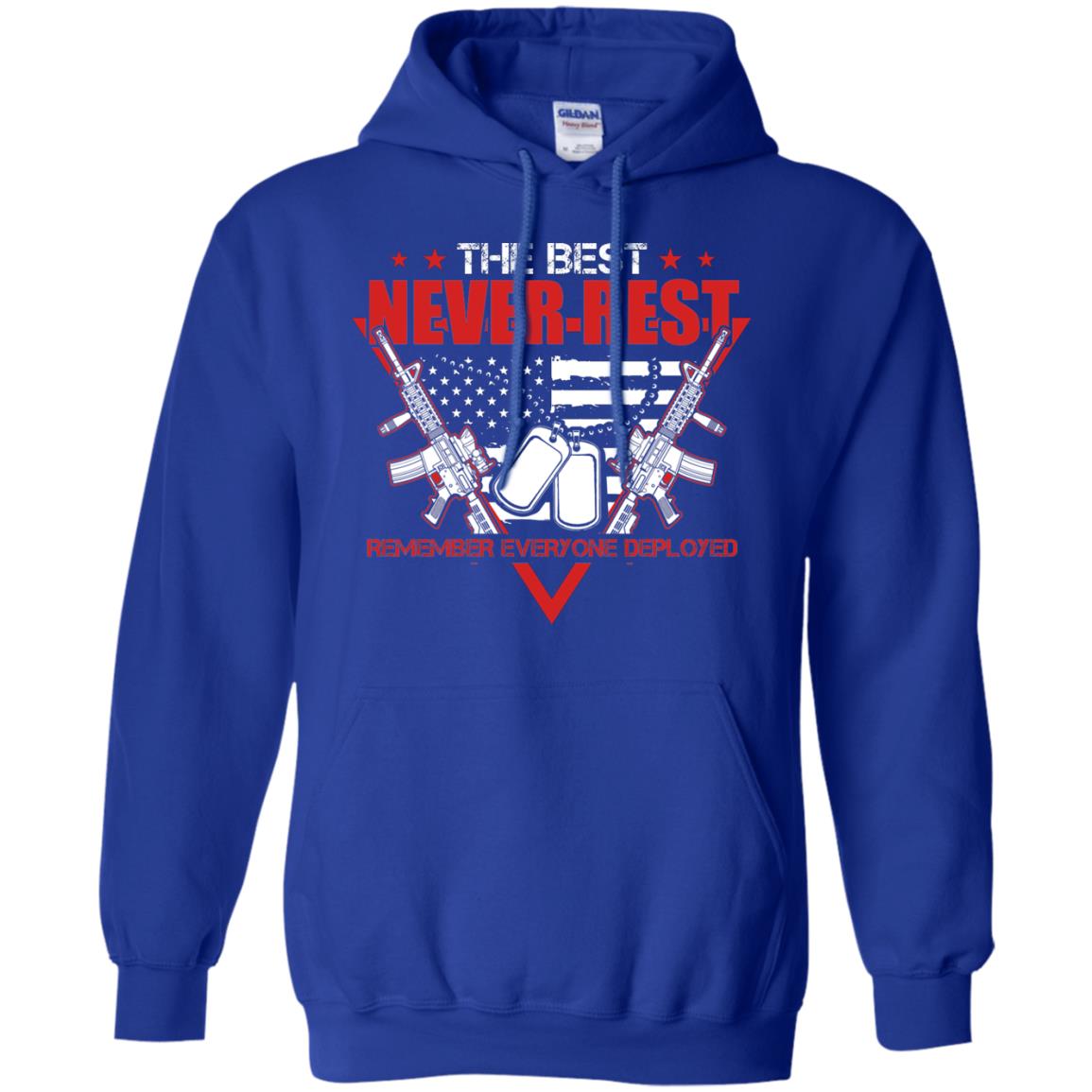 The Best Never Rest Remember Everyone Deployed Military Shirt Royal