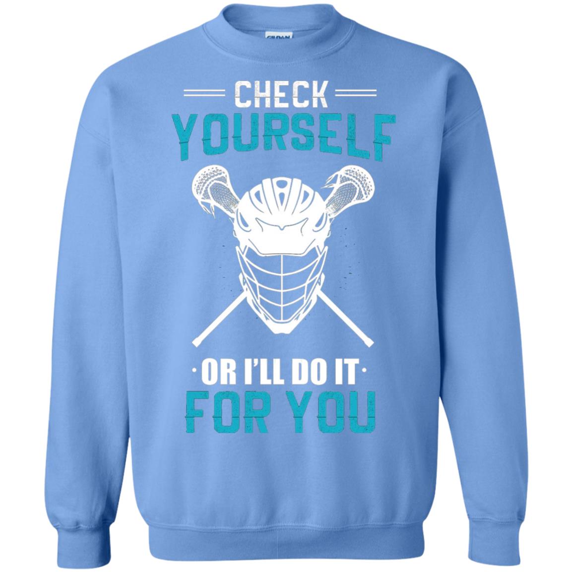 Check Yourself Or I_ll Do It For You Lacrosse Lover T-shirt Carolina Blue