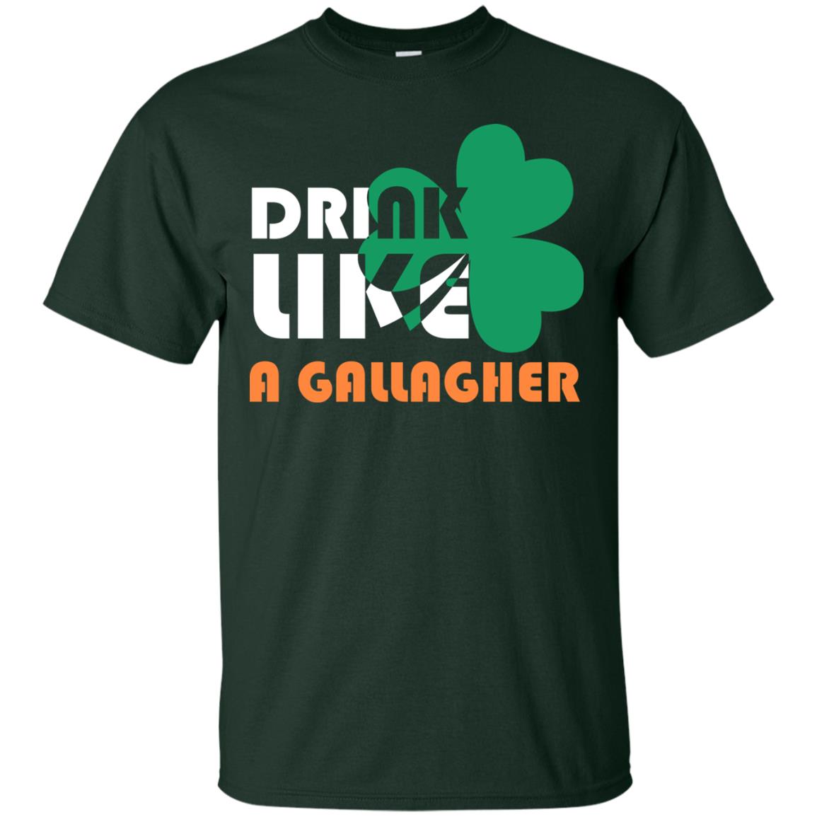 Drink Like A Gallagher Saint Patrick_s Day T-shirt Forest