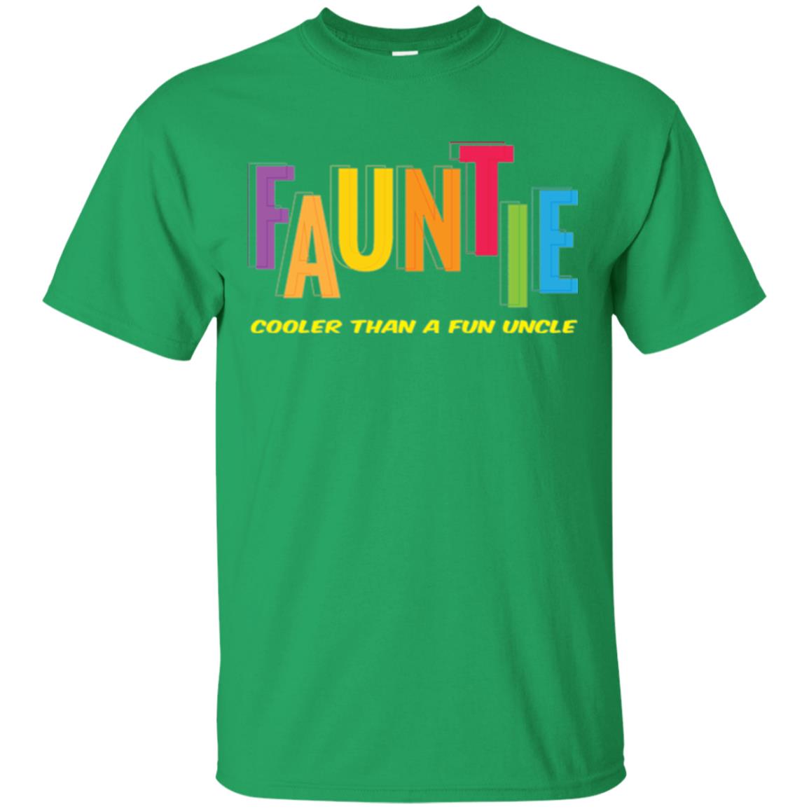 Aunt T-shirt Fauntie Cooler Than A Fun Uncle Irish Green