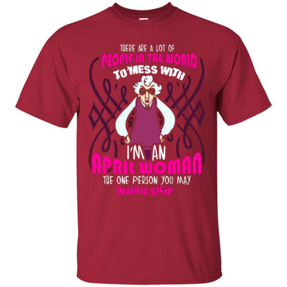 April Woman T-shirt There Are A Lot Of People In The World To Mess With Cardinal