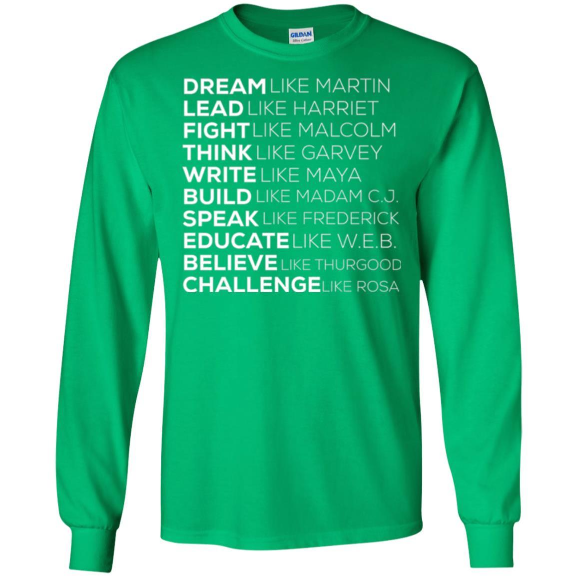Educate T-shirt Dream Like Martin Lead Like Harriet Fight Like Malcolm Irish Green