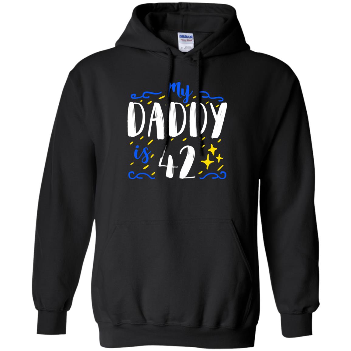 My Daddy Is 42 42nd Birthday Daddy Shirt For Sons Or DaughtersG185 Gildan Pullover Hoodie 8 oz.