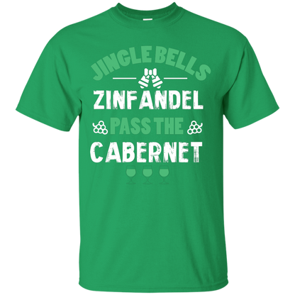 Christmas T-Shirt Jingle Bells Zinfandel Pass The Cabernet Irish Green