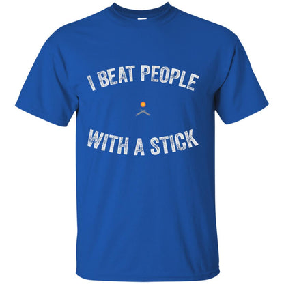 I Beat People With A Stick Funny Lacrosse Shirt Royal