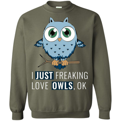 Owl Lovers T-Shirt I Just Freaking Love Owls Ok Military Green
