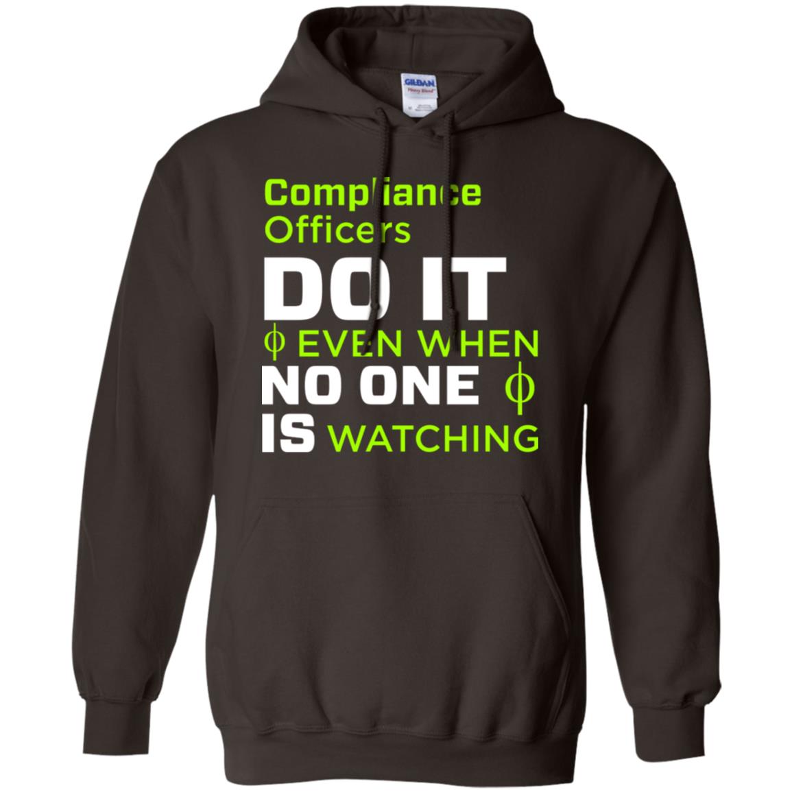 Compliance Officers Do It Even When No One Is Watching Shirt Dark Chocolate