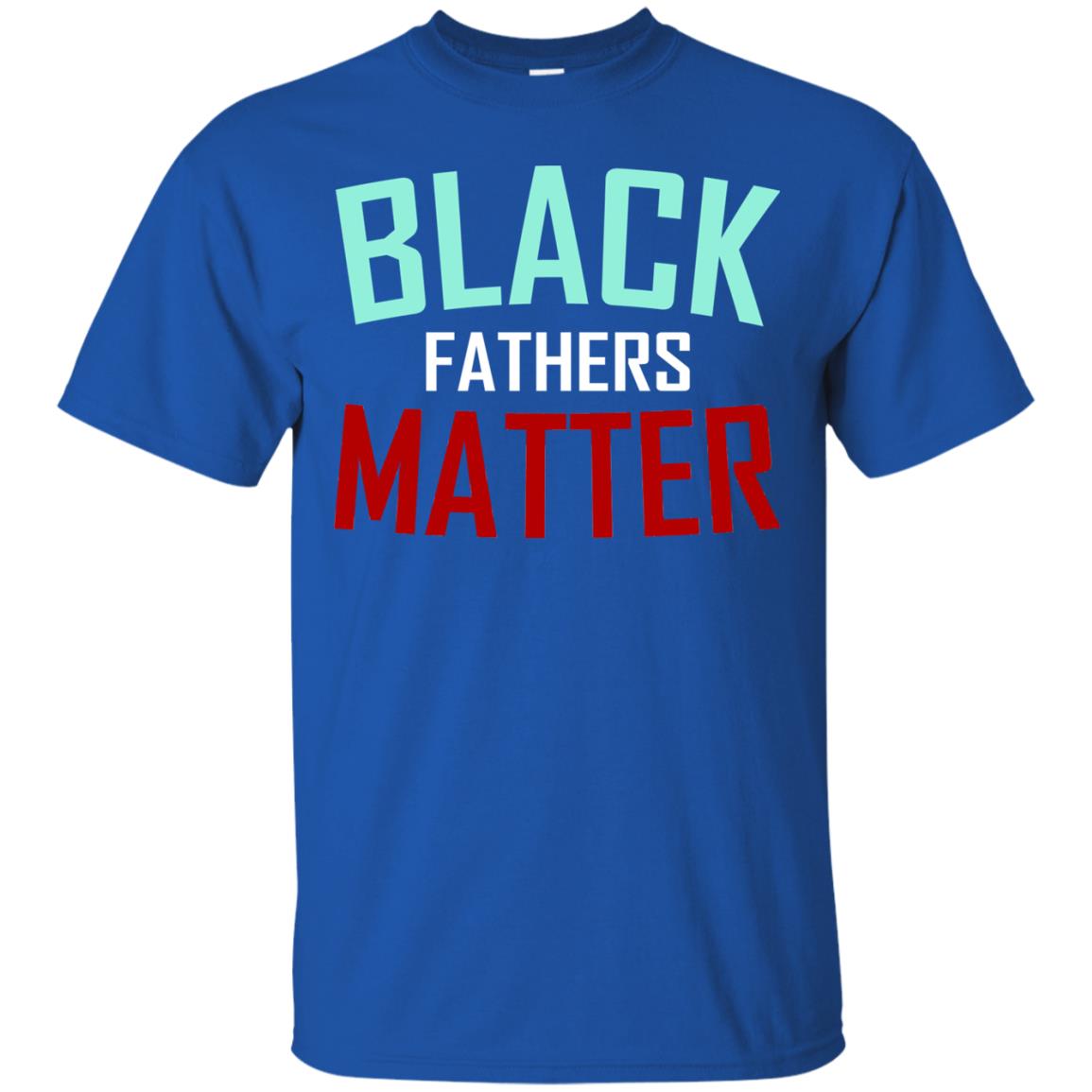 Black Fathers Matter Daddy Shirts Royal