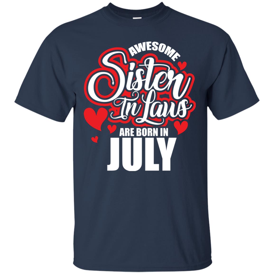 July T-shirt Awesome Sister In Laws Are Born In July Navy