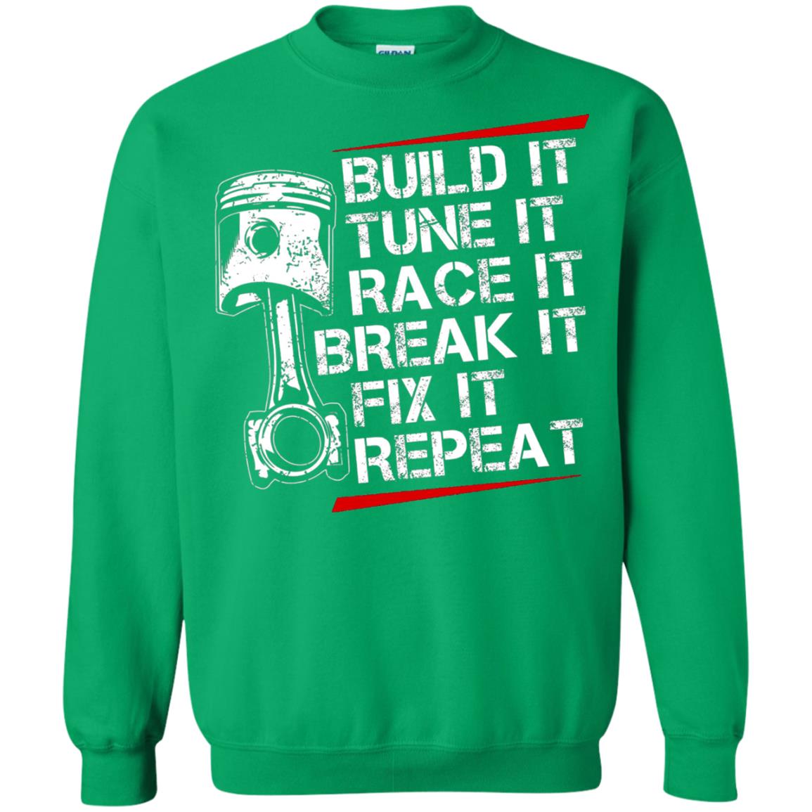 Build It Tune It Race It Break It Fix It Repeat Racecar Steps T-shirt Irish Green