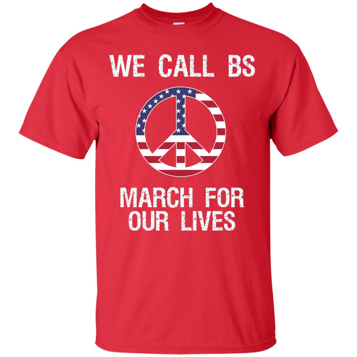 We Call Bs March For Our Lives Anti Gun T-shirt Red