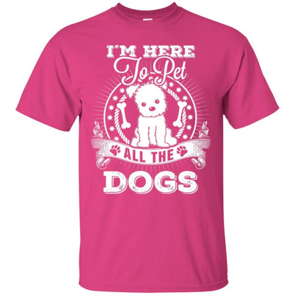 Dog Lover T-shirt I'm Here To Pet All The Dogs Heliconia