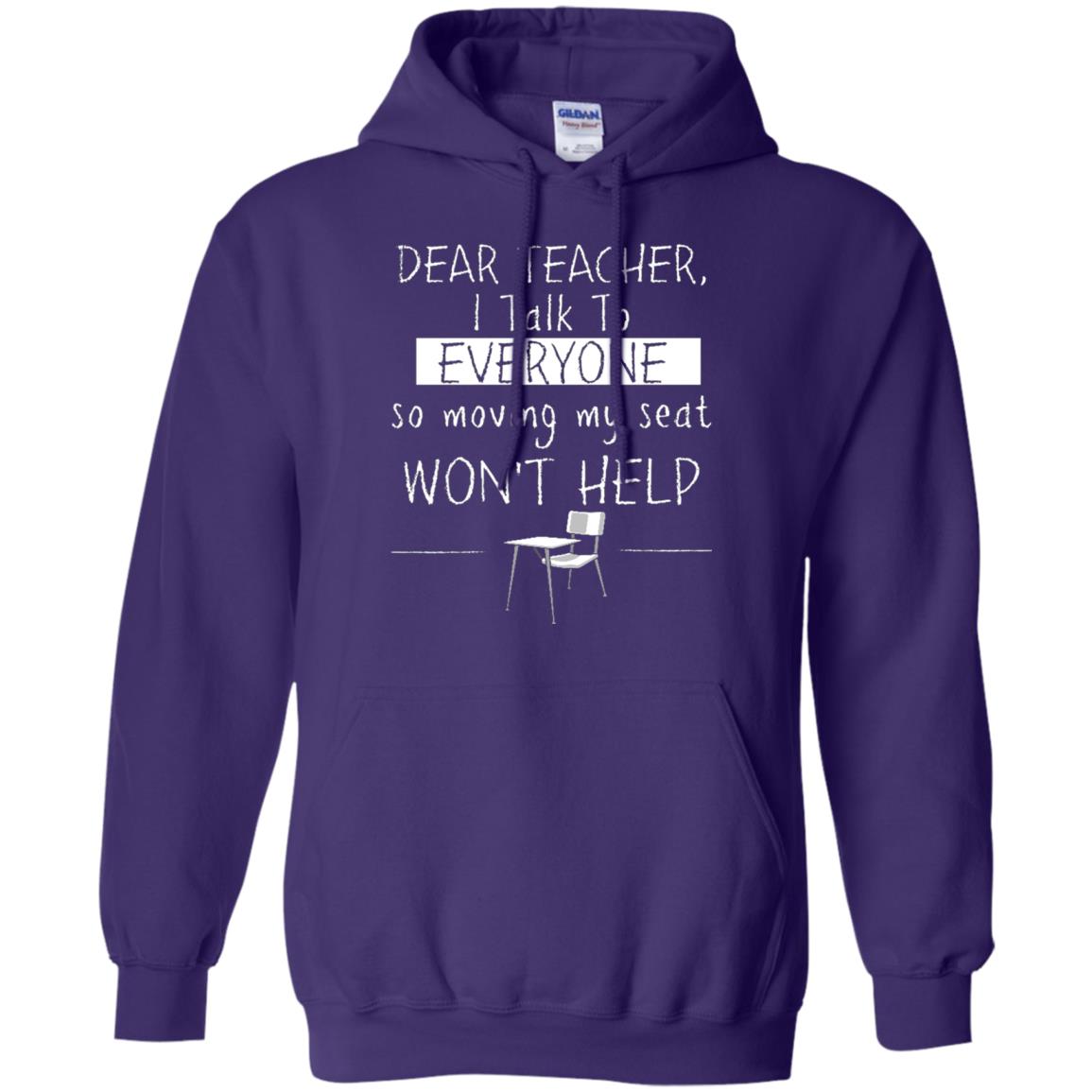 Dear Teacher I Talk To Everyone So Moving My Seat Student T-shirt Purple