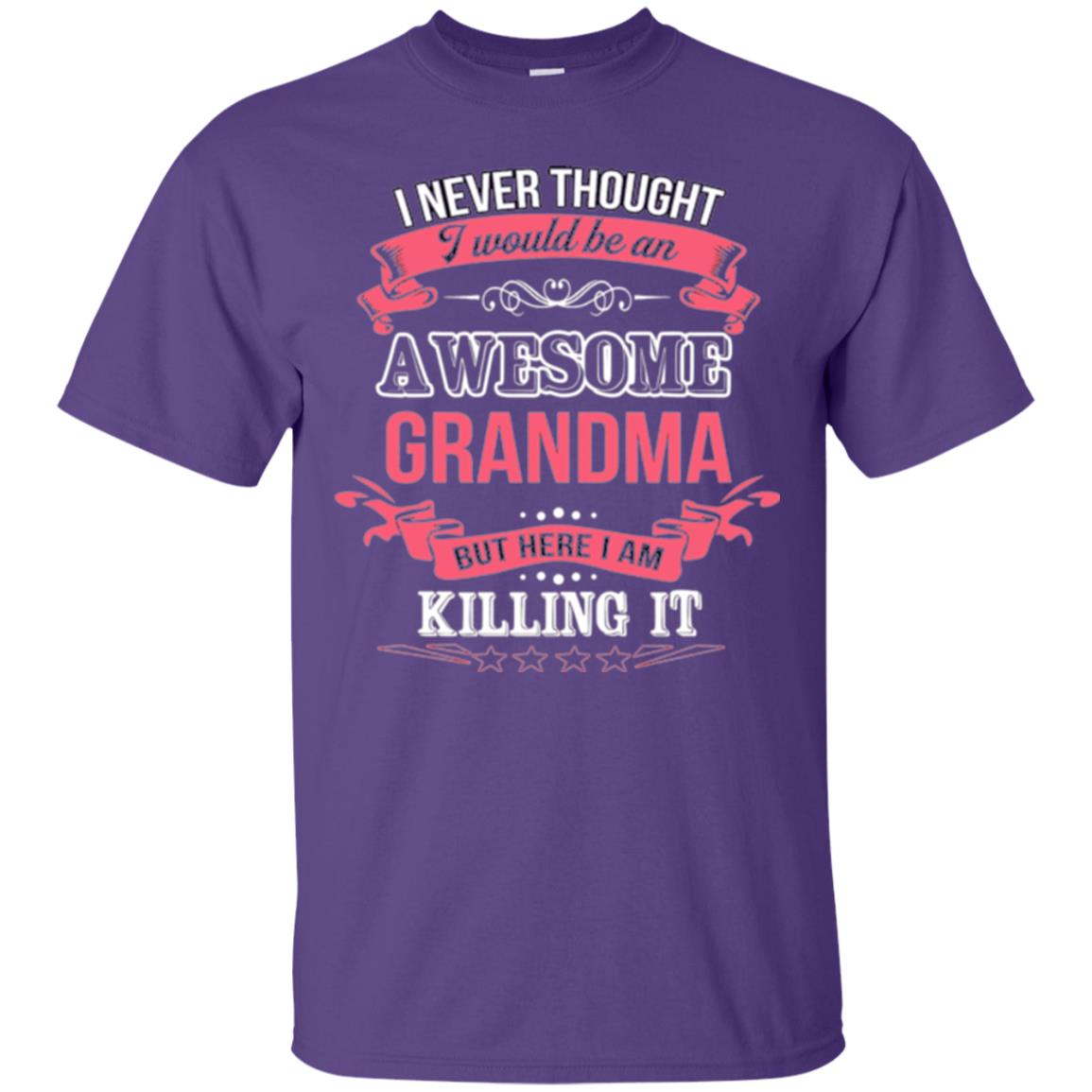 Nana T-shirt I Never Thought I Would Be An Awesome Grandma Purple