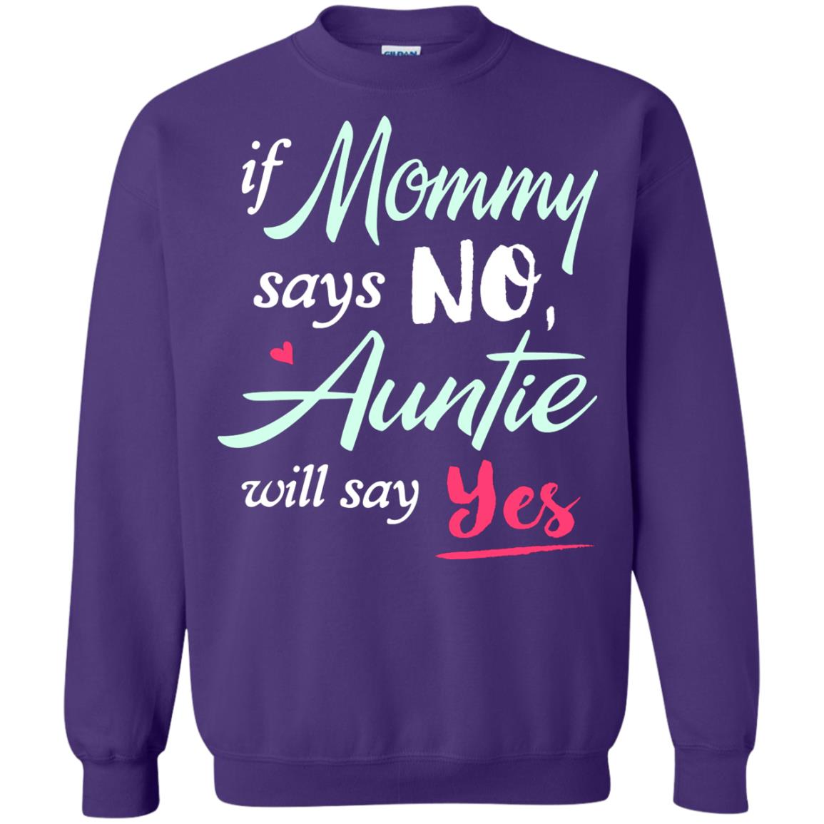 If Mommy Says No Auntie Will Say Yes Family T-shirt Purple
