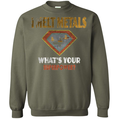 Blacksmith T-shirt I Melt Metals What's Your Superpower Military Green