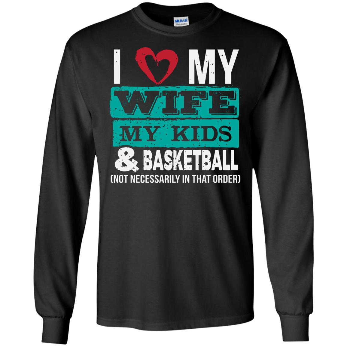 Basketball Daddy Tshirt I Love My Wife My Kids Black
