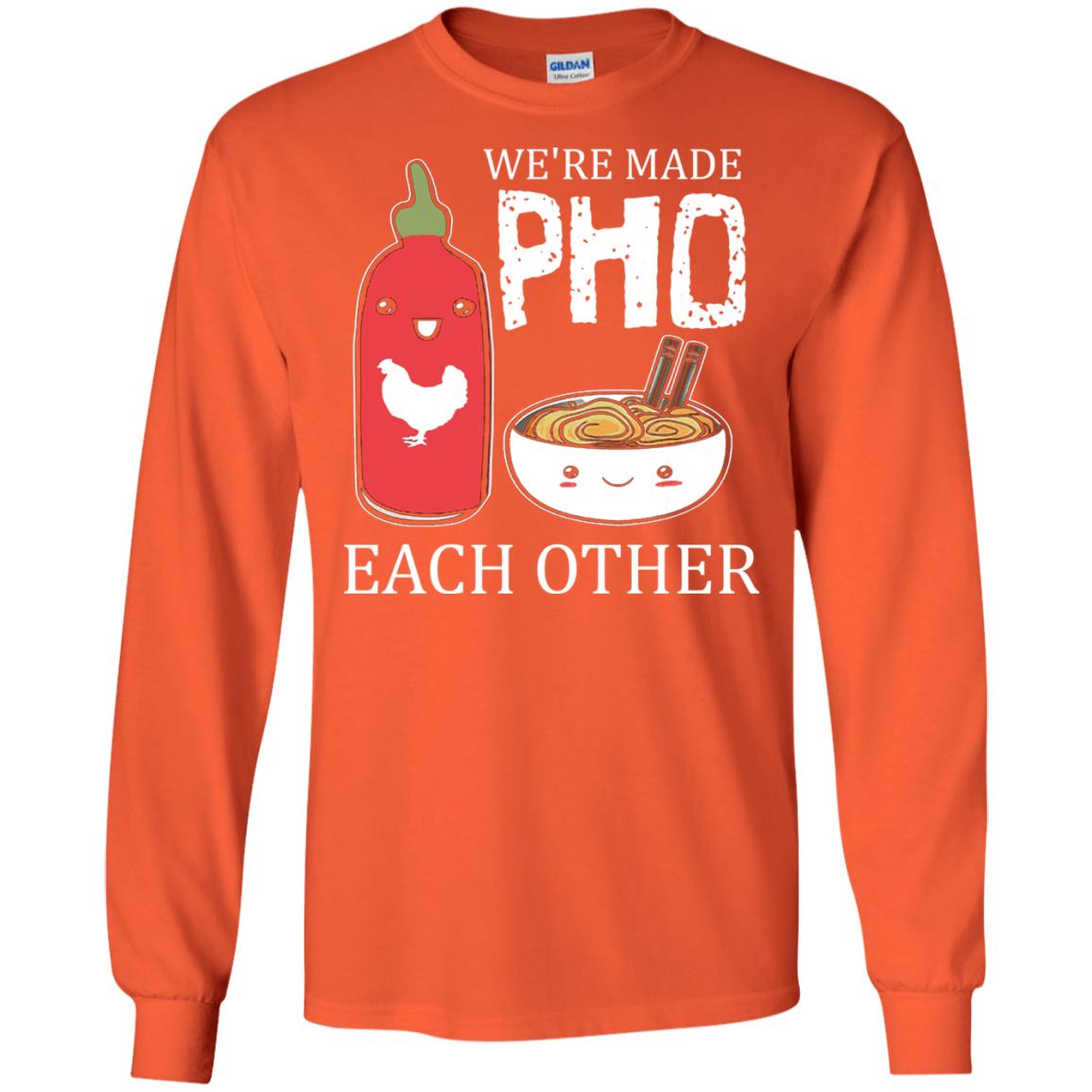 Pho And Sriracha T-shirt We're Made Pho Each Other Orange