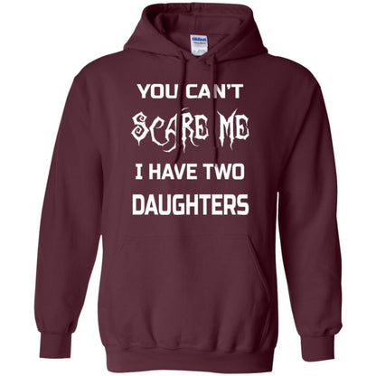 Daddy T-shirt You Can_t Scare Me I Have Two Daughters Maroon