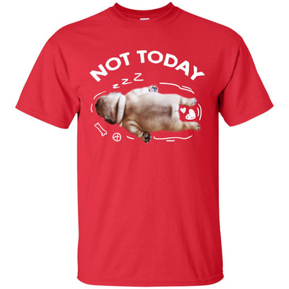 Not Today Lazy Pug Shirt Red