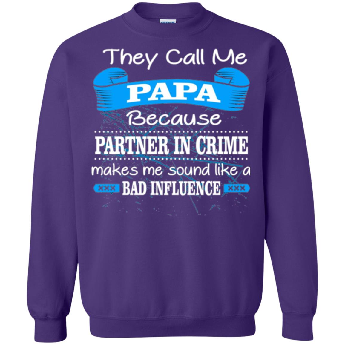 Papa T-shirt They Call Papa Because Partner In Crime Make Bad Influence Purple